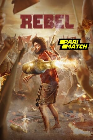 Rebel 2024 Hindi HQ Dubbed 1080p WebRip